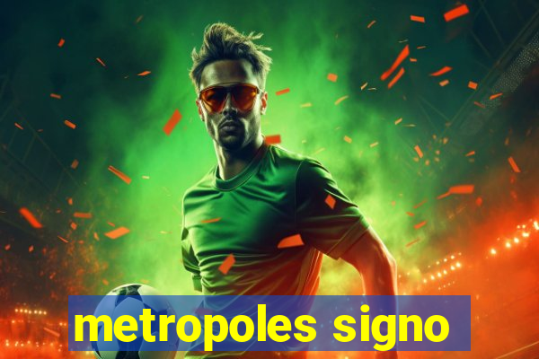 metropoles signo